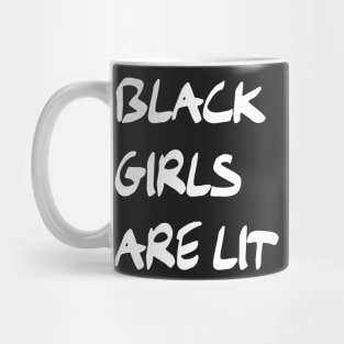 Black Girls are Lit | Black Culture Mug